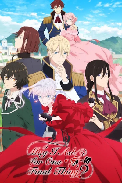 May I Ask for One Final Thing (Saigo ni Hitotsu dake Onegai shitemo Yorosh&icirc; Desho ka) - Season 1